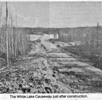 The White Lake Causeway just after construction